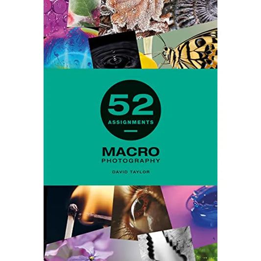 52 Assignments: Macro Photography Book - Hardcover