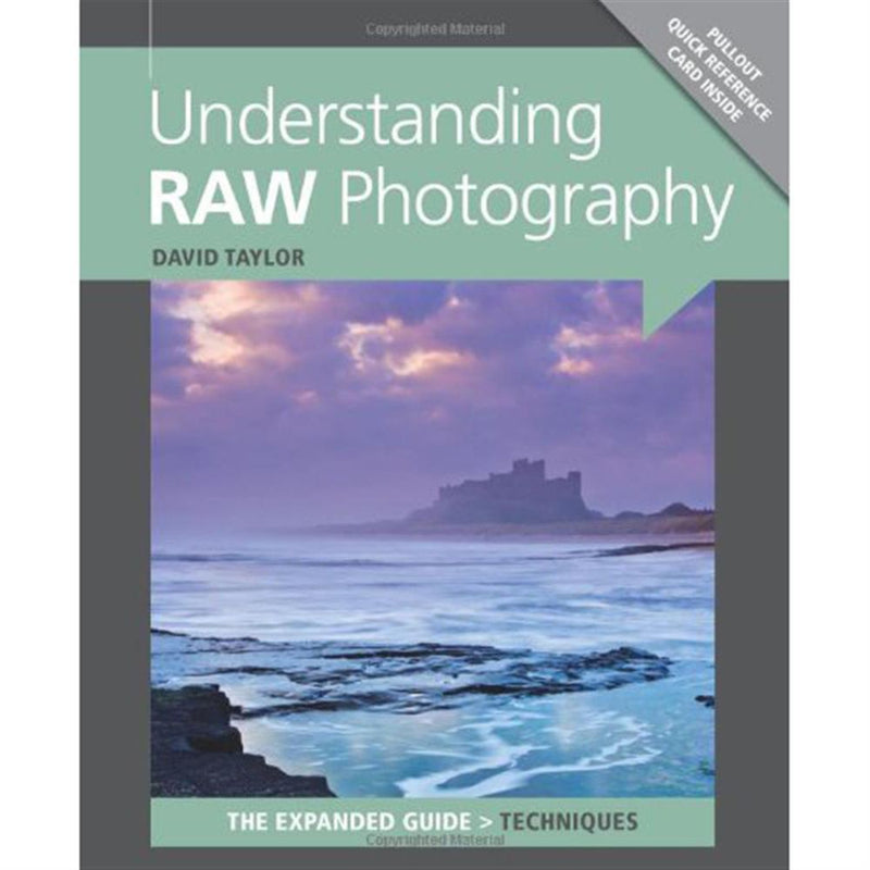 Understanding RAW Photography The Expanded Guide - David Taylor Image 1