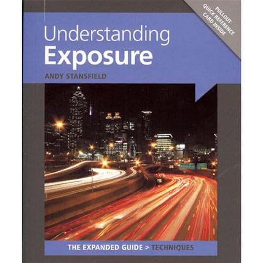 Understanding Exposure The Expanded Guide - Andy Stansfield Image 1