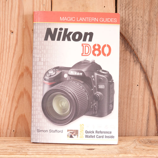 Used Magic Lantern Guides: Nikon D80 (Magic Lantern Guides)