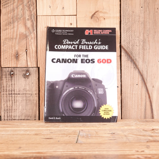 Used Compact Field Guide for the Canon EOS 60D by David Busch