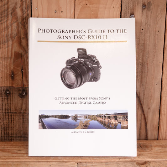 Used Photographer's Guide to the Sony DSC-RX10 II by Alexander S. White