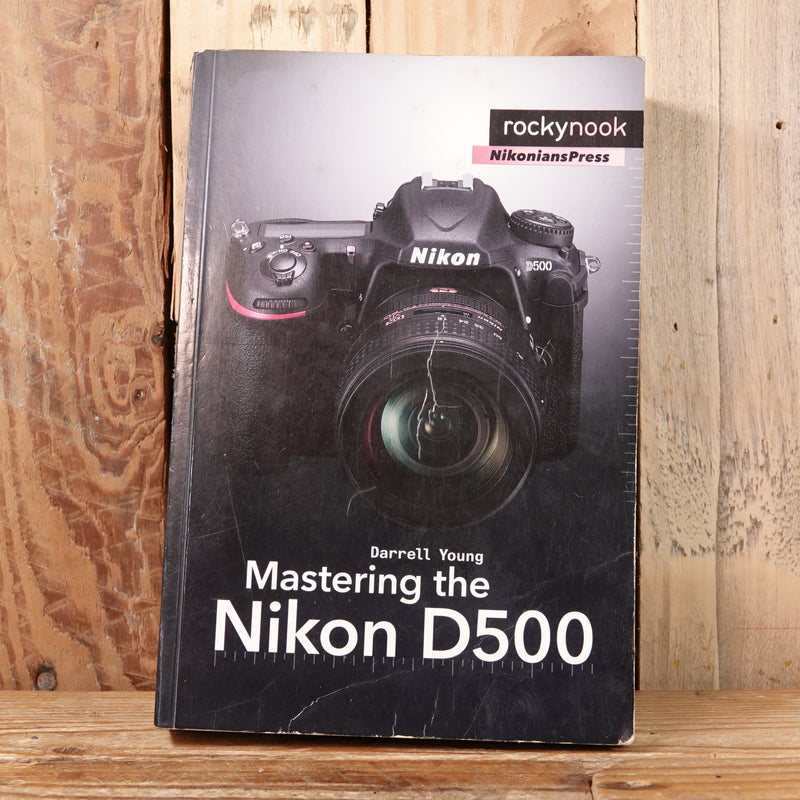 Used Mastering the Nikon D500 (The Mastering Camera Guide)